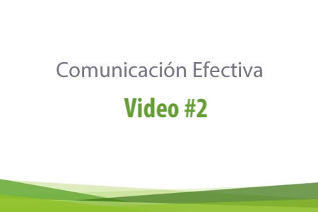 Video #2 del enfoque Comunicación Efectiva<br />
Haz clic derecho sobre el video y selecciona la opción "Guardar video como"<br />
 
